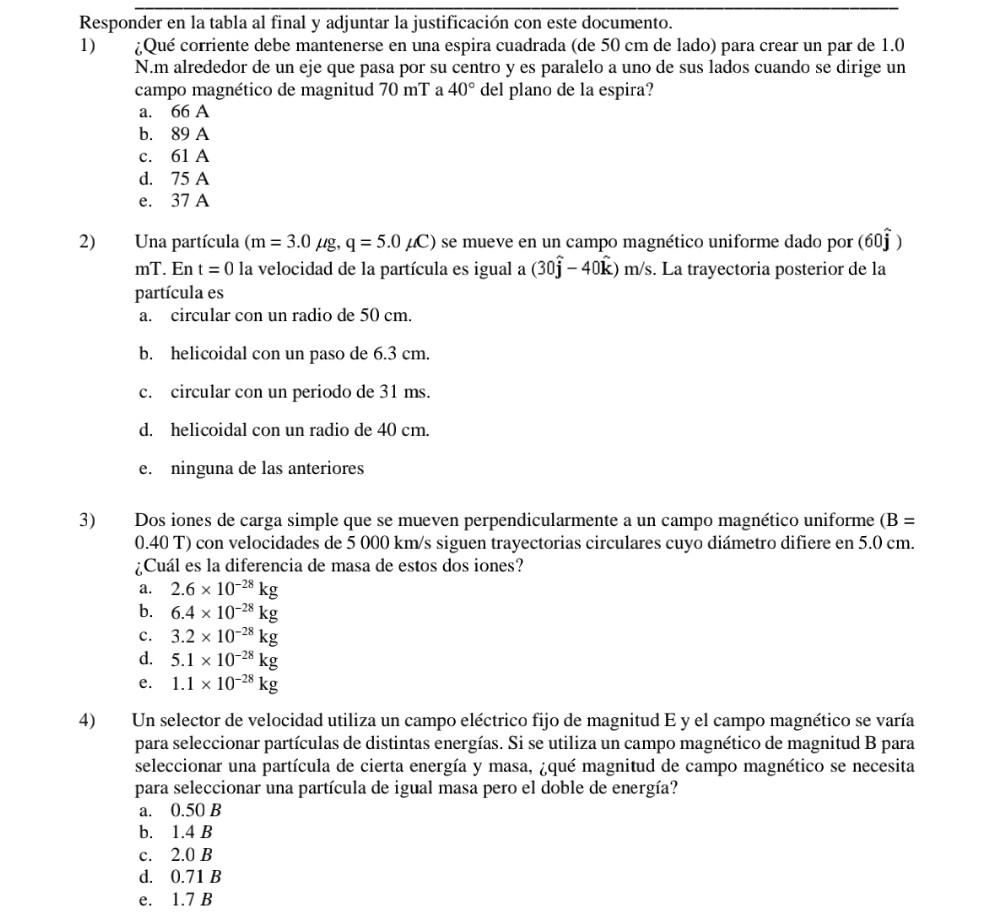 Responder en la tabla al final y adjuntar la justificación con este documento. 1) ¿Qué corriente debe mantenerse en una espir