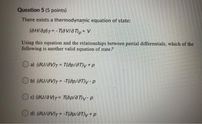 Solved Question 5 (5 points) There exists a thermodynamic | Chegg.com