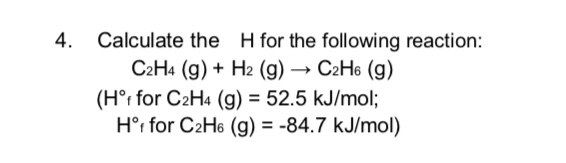 Solved 4. Calculate the H for the following reaction C2H4 Chegg