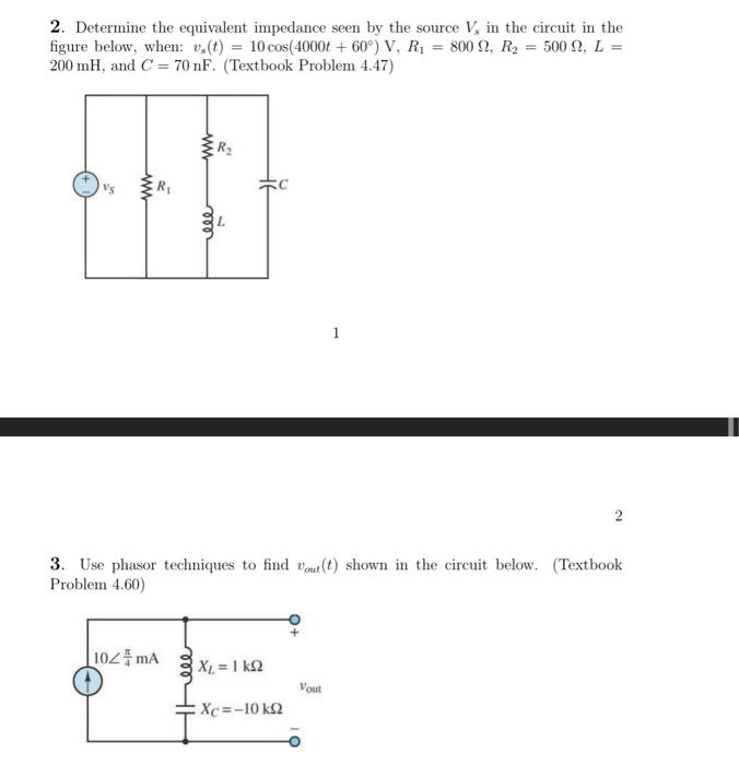 2. Determine the equivalent impedance seen by the source \( V_{s} \) in the circuit in the figure below, when: \( v_{s}(t)=10