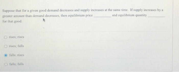 Solved Suppose that for a given good demand decreases and | Chegg.com