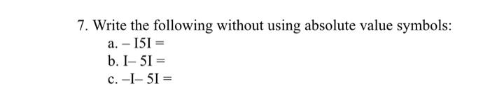 Solved 7 Write The Following Without Using Absolute Value 2555