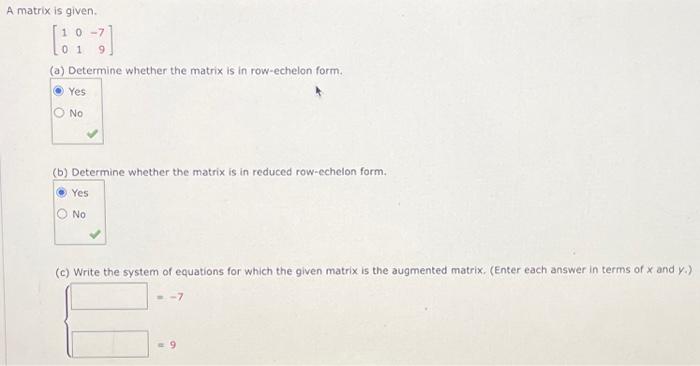 Solved A matrix is given. [1001−79] (a) Determine whether | Chegg.com