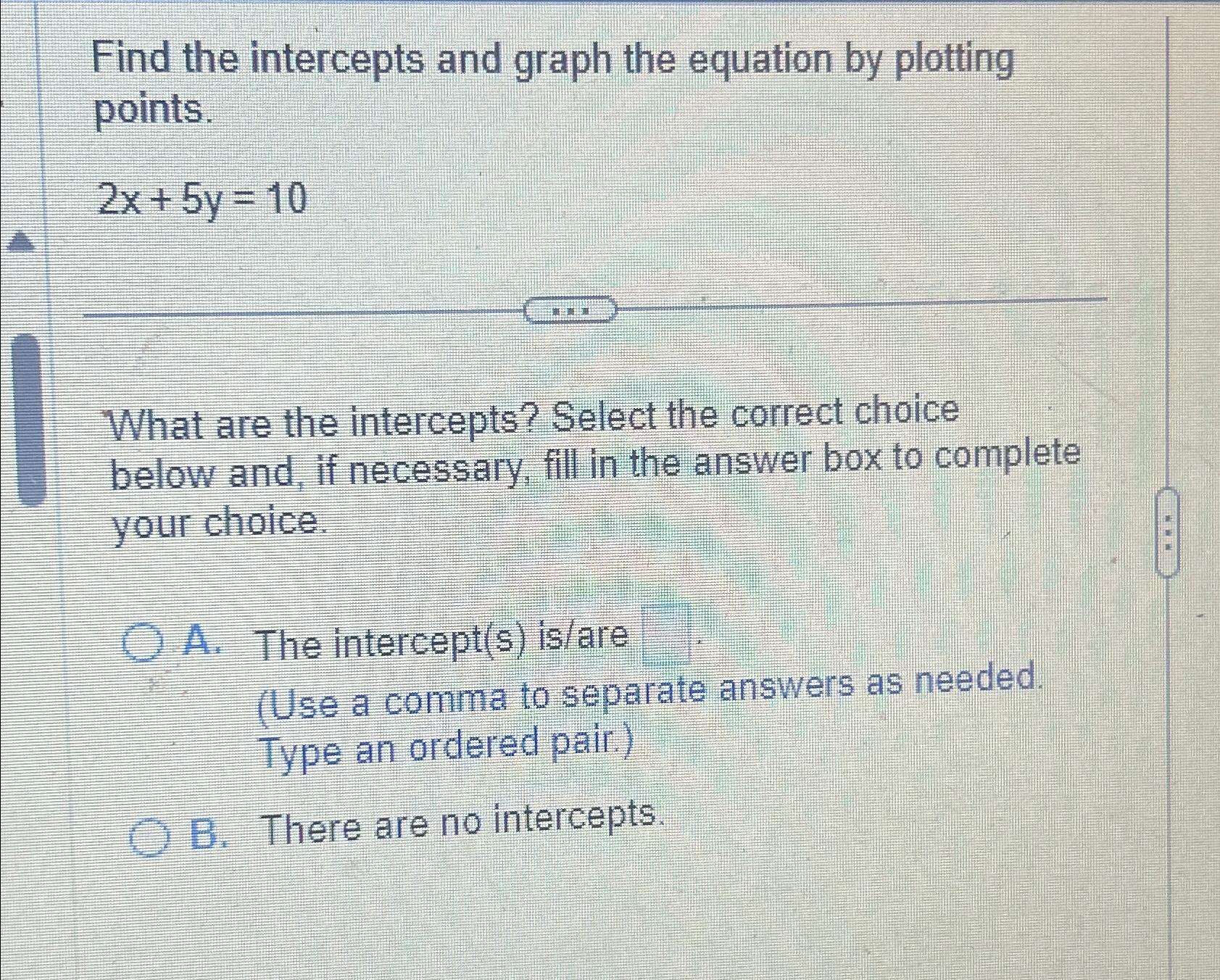 Solved Find the intercepts and graph the equation by | Chegg.com