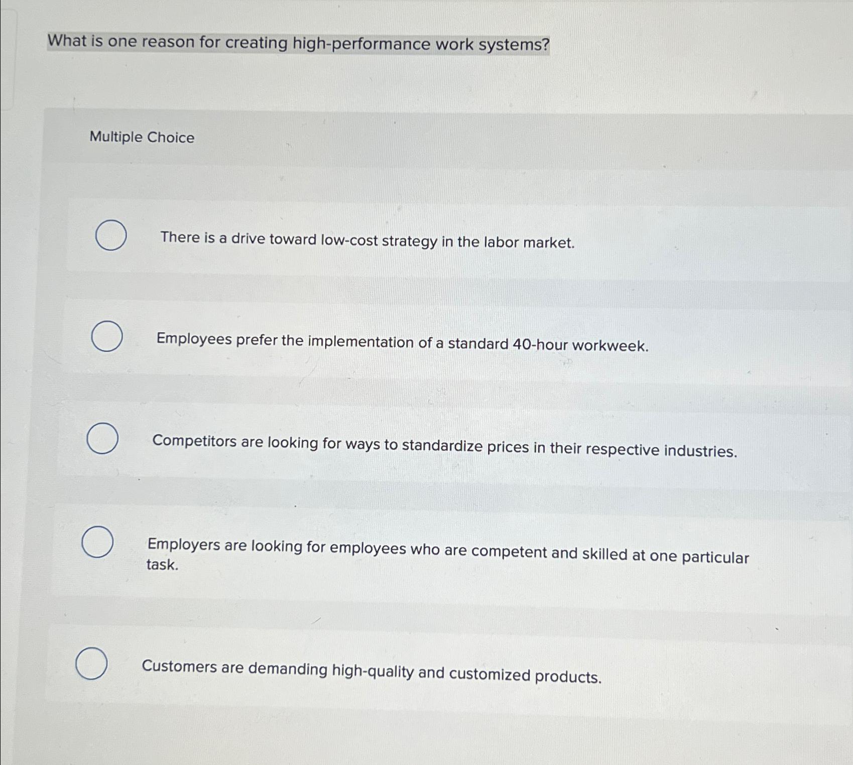 Solved What is one reason for creating high-performance work | Chegg.com