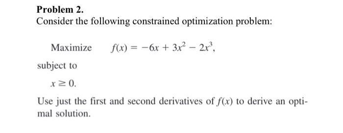 Solved Problem 2. Consider The Following Constrained | Chegg.com