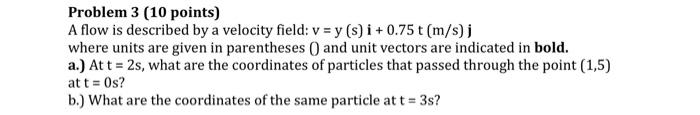 Solved Problem 3 (10 points) A flow is described by a | Chegg.com