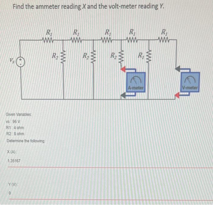 Solved Find the ammeter reading X and the voltmeter reading