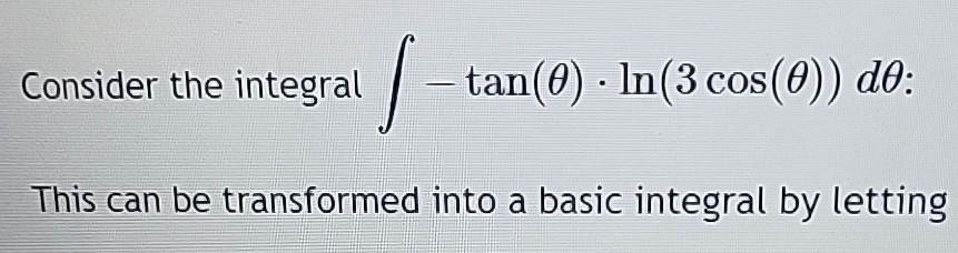 Basic Integral Ln Solved Consider the integral ∫-tan(θ)*ln(3cos(θ))dθ : | Chegg.com
