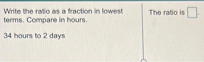 Solved The ratio is Write the ratio as a fraction in lowest | Chegg.com