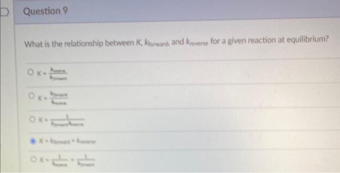 Solved What is the relationship between K, Kforward and | Chegg.com