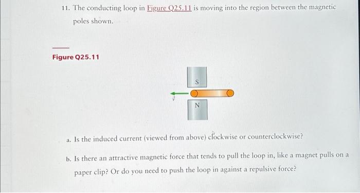 Solved 11. The conducting loop in Figure Q25.11 is moving | Chegg.com
