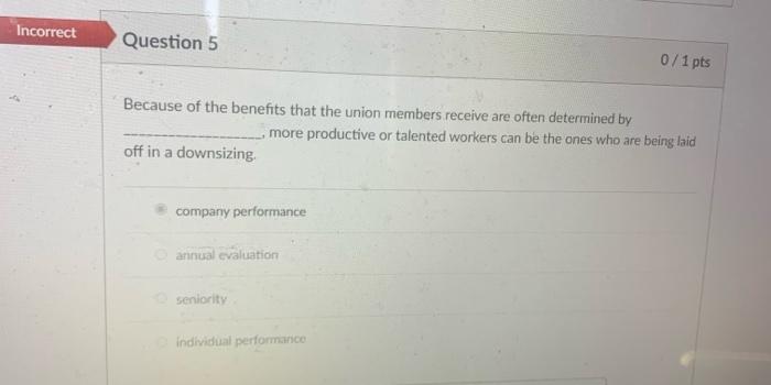 Solved Incorrect Question 5 0/1 pts Because of the benefits | Chegg.com