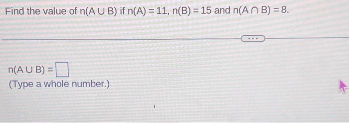 Solved Find the value of n(AUB) if n(A) = 11, n(B) = 15 and | Chegg.com