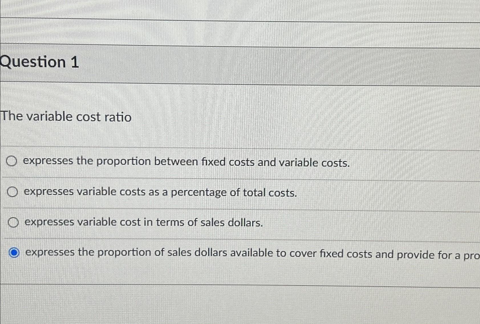 Solved Question 1The variable cost ratioexpresses the | Chegg.com