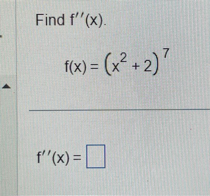 Solved Find F′′ X F X X2 2 7 F′′ X