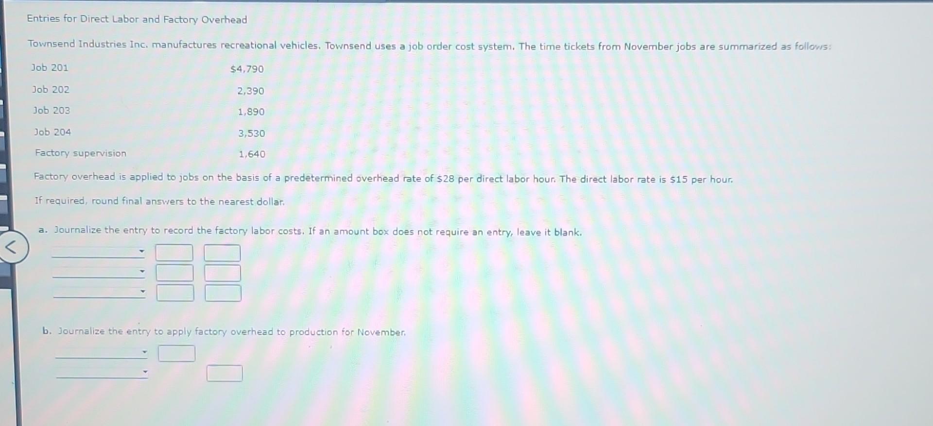 Solved Entries for Direct Labor and Factory Overhead