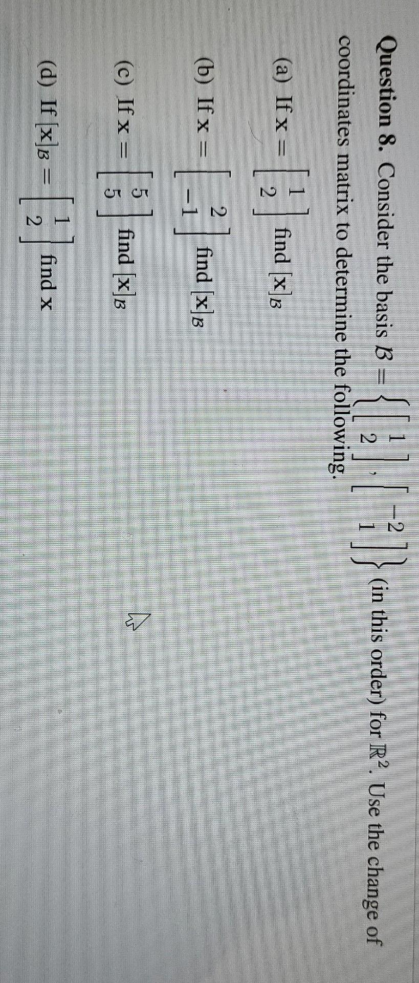 Solved 2 1 Question 8. Consider The Basis B = 2 Coordinates | Chegg.com