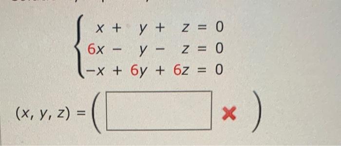 \( \left\{\begin{array}{r}x+y+z=0 \\ 6 x-y-z=0 \\ -x+6 y+6 z=0\end{array}\right. \)