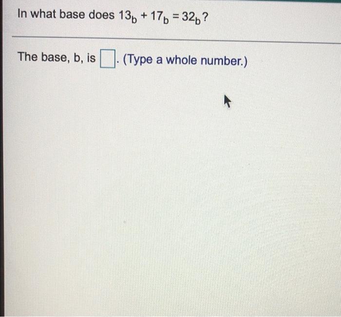 Solved In What Base Does 13b + 17b = 326? The Base, B, Is | Chegg.com