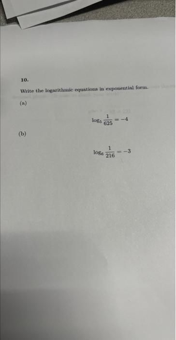 Solved 10. Write the logarithmic equations in exponential | Chegg.com