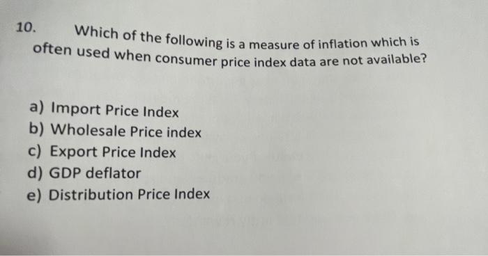 Solved 10. Which Of The Following Is A Measure Of Inflation | Chegg.com