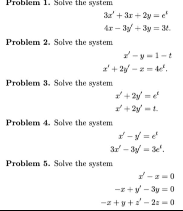 Solved Problem 1. Solve the system 3x′+3x+2y=et4x−3y′+3y=3t. | Chegg.com