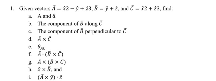 Solved 1 Given Vectors A 2 U 23 B U ĉ And Chegg Com