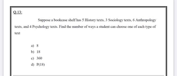 Solved Q.13: Suppose A Bookcase Shelf Has 5 History Texts, 3 | Chegg.com