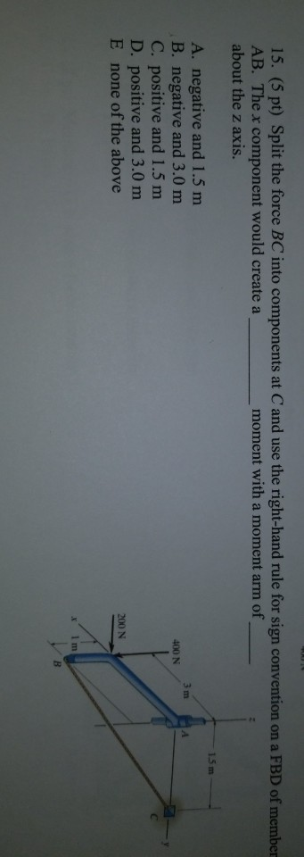 Split Force Calculation Example Solved 15. (5 pt) Split the force BC into components at C | Chegg.com