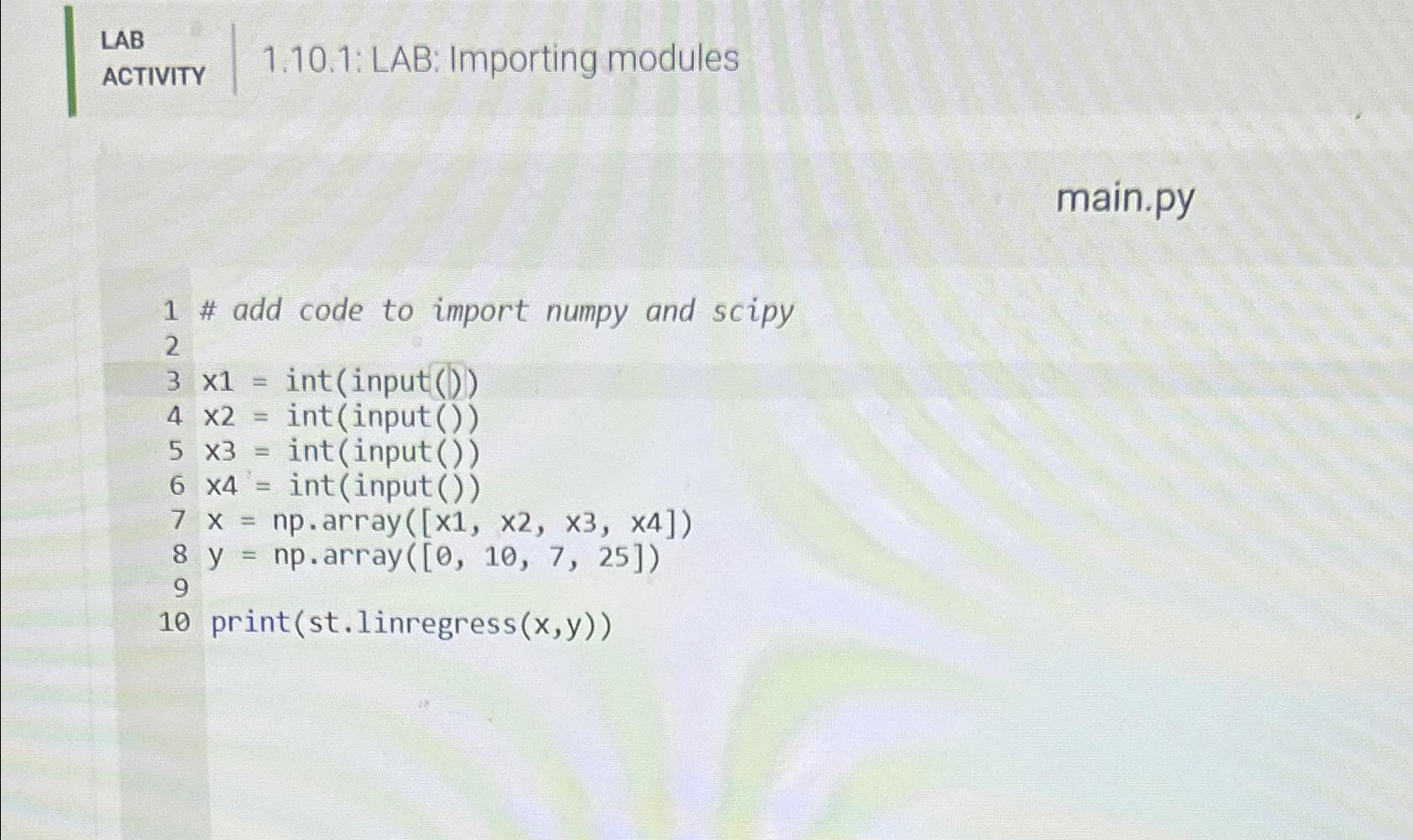 Solved LABACTIVITY1.10.1: LAB: Importing modulesmain.py1 ﻿# | Chegg.com