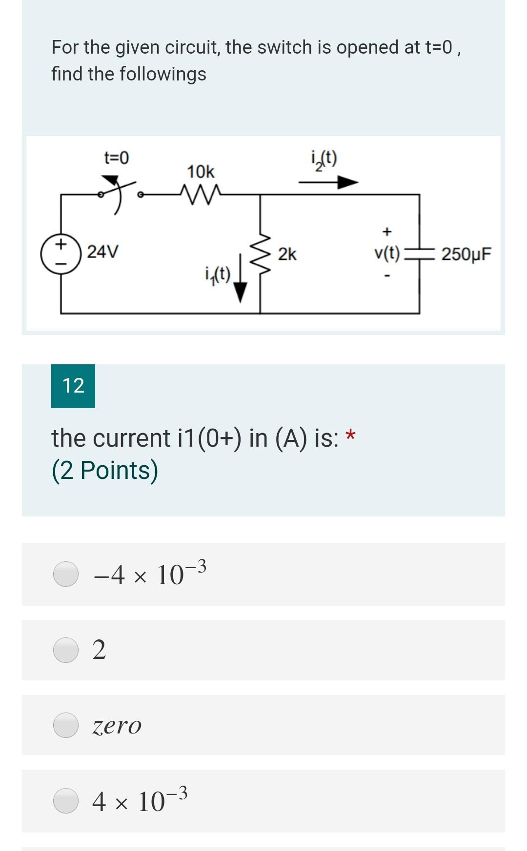 Solved For the given circuit, the switch is opened at t=0, | Chegg.com