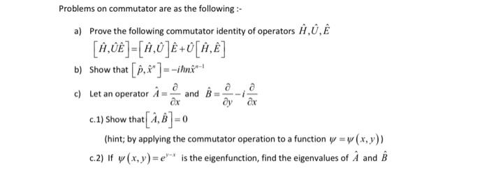 Solved Problems On Commutator Are As The Following A Pr Chegg Com