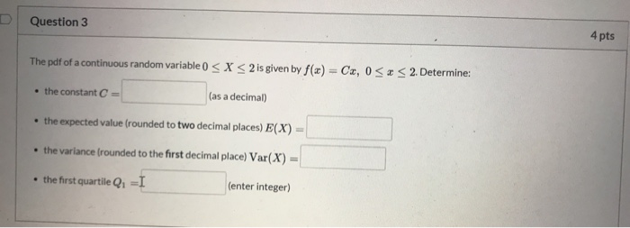 Solved D Question 3 4 pts The pdf of a continuous random | Chegg.com