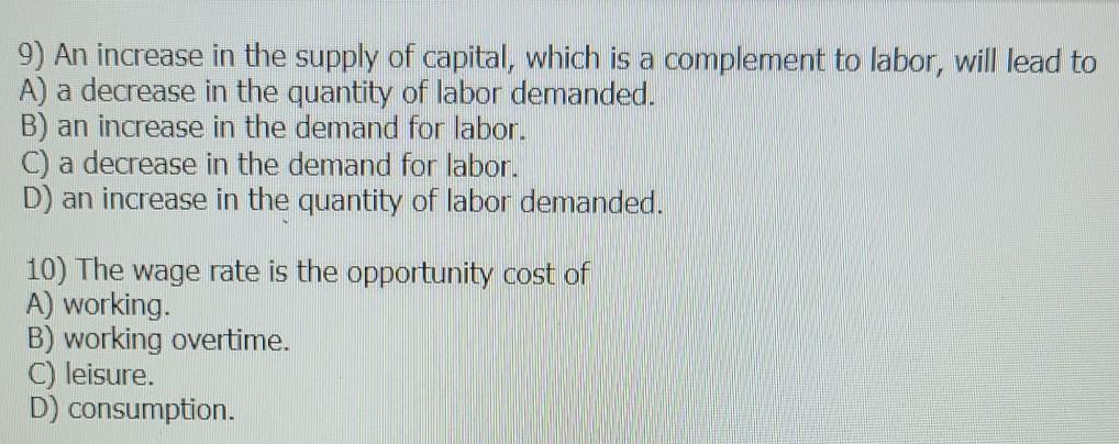 Solved 9) An increase in the supply of capital, which is a | Chegg.com