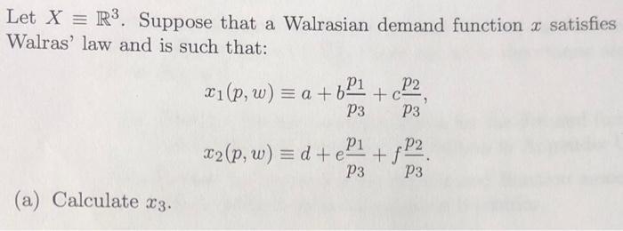 Solved Let X = R3. Suppose that a Walrasian demand function | Chegg.com