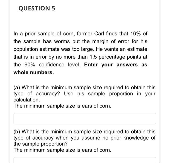 Solved In a prior sample of corn, farmer Carl finds that 16% | Chegg.com