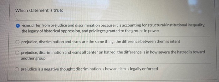 Solved Which statement is true: -isms differ from prejudice | Chegg.com