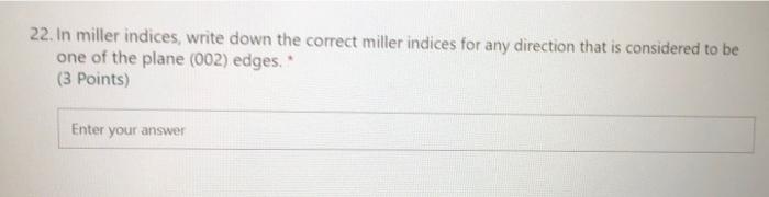 Solved 22. In Miller Indices, Write Down The Correct Miller | Chegg.com