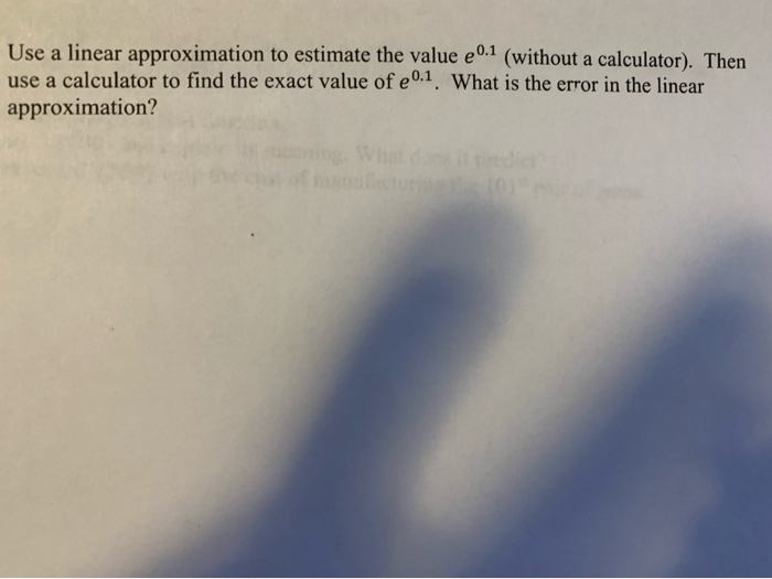 Solved Use a linear approximation to estimate the value e0.1 | Chegg.com