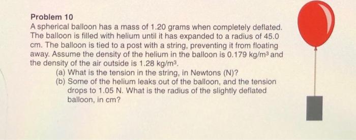 Solved Problem 10 A Spherical Balloon Has A Mass Of 1.20 | Chegg.com