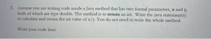 Solved 3. Assume you are writing code inside a Java method | Chegg.com
