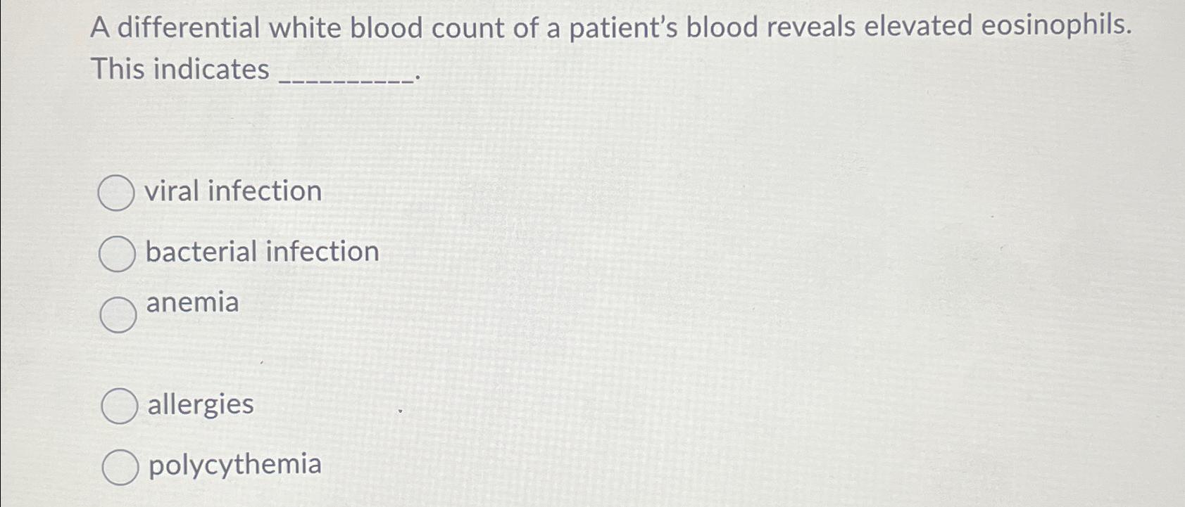 Solved A differential white blood count of a patient's blood | Chegg.com