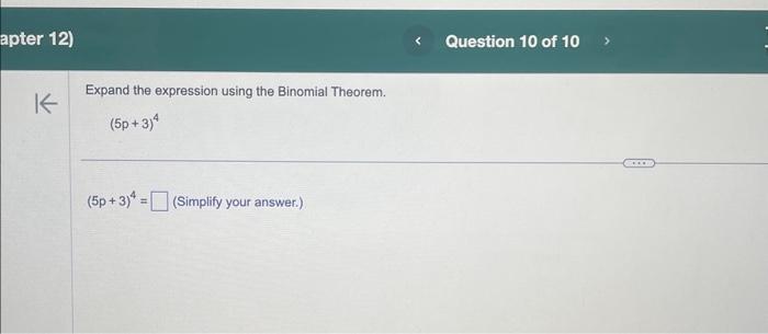 Solved Expand The Expression Using The Binomial Theorem. | Chegg.com