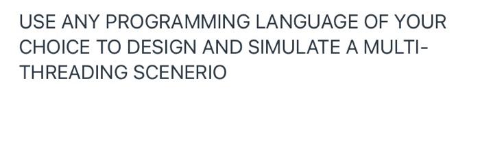 Solved USE ANY PROGRAMMING LANGUAGE OF YOUR CHOICE TO DESIGN | Chegg.com