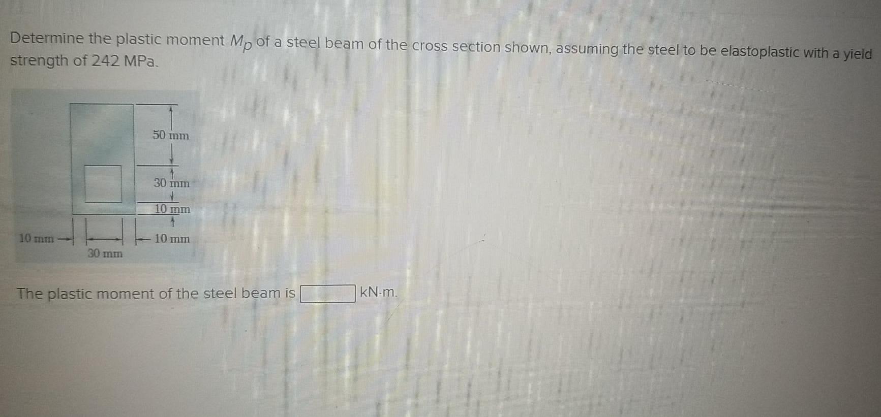 Solved Determine the plastic moment Mp of a steel beam of | Chegg.com