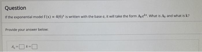 Solved If the exponential model f(x)=4(6)x is written with | Chegg.com