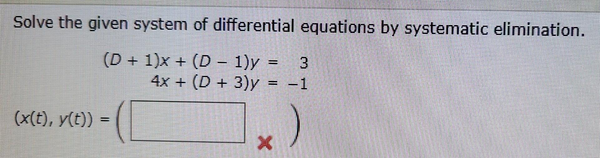 Solved Solve the given system of differential equations by | Chegg.com