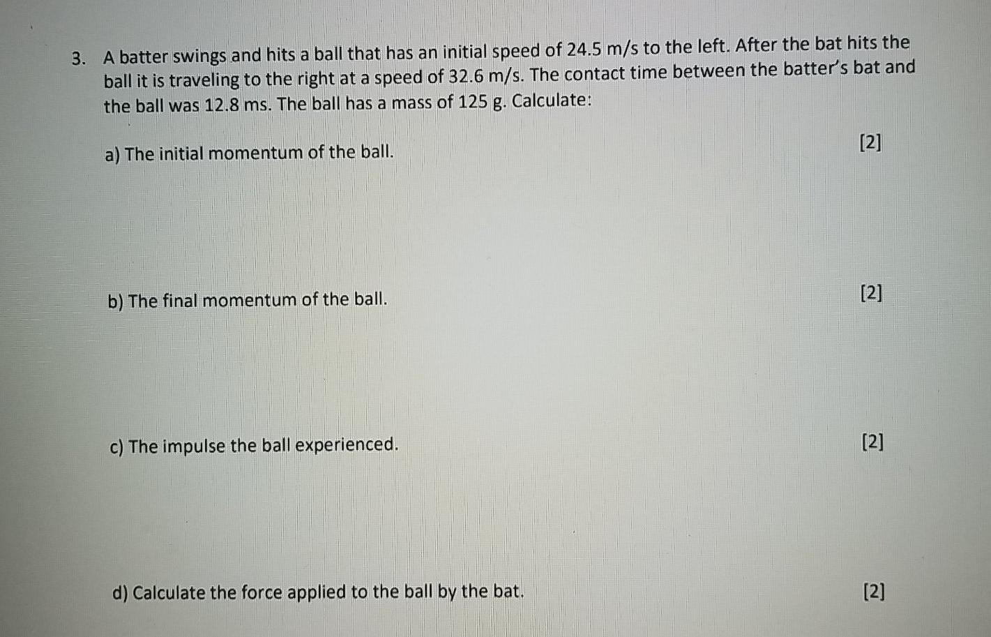 Solved 3. A batter swings and hits a ball that has an | Chegg.com