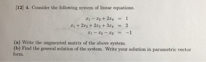 Solved [12] 4. Consider the following system of linear | Chegg.com